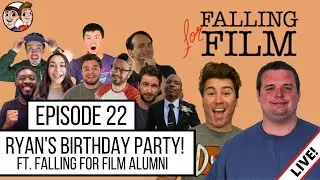 Ryan's Birthday Party! - Falling for Film Podcast Episode #22 (With Guests)