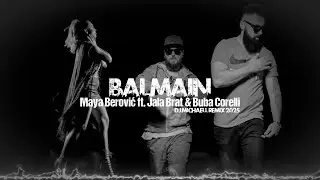 Maya Berović ft. Jala Brat & Buba Corelli - Balmain (DJ Michaełł Remix2025)