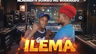 Nchemba ft Sumbu Ng'wanakefu_Ilema_Prod by Adam