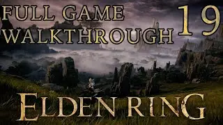 ELDEN RING 100% Walkthrough Part 19 | Ainsel River Well