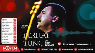 ferhat tun&ccedil; dersim yıkılmasın