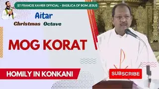 Mog Korat 🙏Christmas Octave English Homilies🎅 Basilica of Bom Jesus 🙏 28 Dec #oldgoa