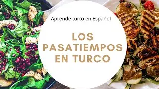 Las aficiones o pasatiempos en turco /Hobiler