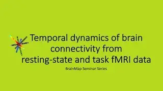 Temporal dynamics of brain connectivity from resting-state and task fMRI data