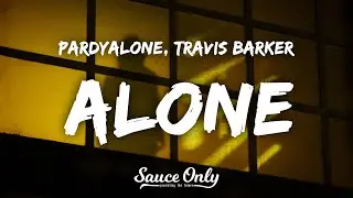 Pardyalone - Alone (Lyrics) ft. Travis Barker