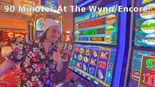 90 Minutes Of Slot Play At The Wynn/Encore Las Vegas!