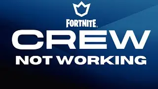 How to fix Fortnite Crew not working