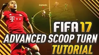 FIFA 17 ADVANCED SCOOP TURN TUTORIAL! BEST SKILL MOVE AROUND THE BOX IN ULTIMATE TEAM! (FUT GUIDE)