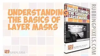 Understanding The Basics of Photoshop Layer Masks