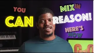 You Can Mix in Reason! Here's How