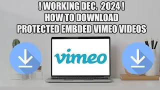 (WORKING DEC 2024) 100% GUIDE How to Download Protected PRIVATE VIMEO EMBDED Videos