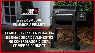 Como definir a temperatura de uma sonda de alimentos no controlador digital LCD Weber Connect &reg;
