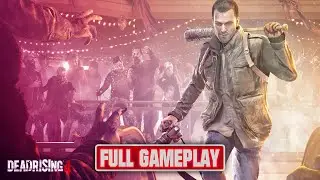 DEAD RISING 4 Full Gameplay [1080p PC] - No Commentary