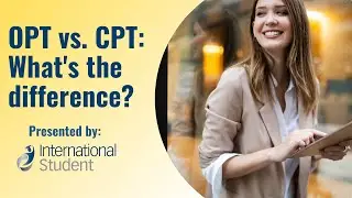 OPT vs. CPT: What's the Difference?
