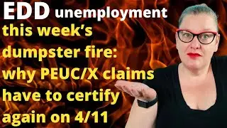 EDD CA Unemployment Update: Why Do PEUC & PEUCX Claims Need To Certify Again Next Week April 11th?