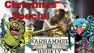 Warhammer Weekly 12232020 - Christmas Special - Making the Naughtiest Warscrolls Nice