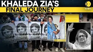 Bangladesh LIVE: Khaleda Zia Laid to Rest in Dhaka; EAM Jaishankar to Attend | Khaleda Zia | WION