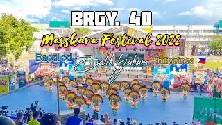 BRGY. 40 | MASSKARA FESTIVAL 2022 ARENA COMPETITION | BACOLOD PHILIPPINES 🇵🇭 [4K]