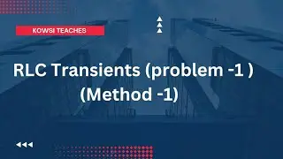 Problem -1  (Method -1) ( RLC SERIES TRANSIENTS)