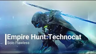Solo Flawless Master Empire Hunt: Technocrat - Hunter - Under 10 minutes (S:Plunder)