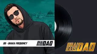Dhaka Frequency - OMER J MUSIC | Bhai Bass Dao [The Album] | #edm #edm2026 #edmmusic
