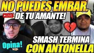 😲ANTAURUS SE PRONUNCIA!😲 OPINA DE SMASH TERMINA SU RELACIÓN CON ANTONELLA POR POLEMICA CON KINGTEKA