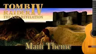 ~Tomb Raider IV Main Theme - Tomb Raider IV~ Fingerstyle Guitar Tab