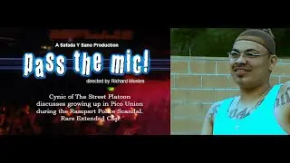Pass The Mic | Cynic  | Street Platoon | Extended | Chicano Rap | Documentary | Safada Y Sano