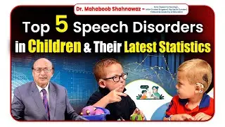 Top 5 Speech Disorders In Children | Speech And Hearing Loss Treatment | Asian ENT Care Centre