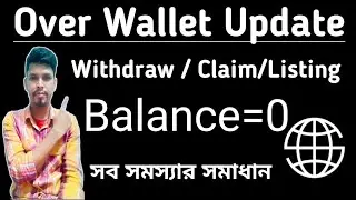 Over Wallet Withdraw,Claim,Listing Full Update Bangla | Over Wallet New Update Today #Overairdrop