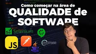 COMO COME&Ccedil;AR NA &Aacute;REA DE QUALIDADE DE SOFTWARE 2025!