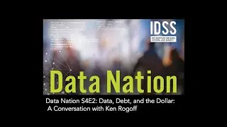 Data Nation S4E2 - Data, Debt, and the Dollar: A Conversation with Ken Rogoff