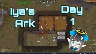 Iya's Ark Day 1 VOD - B-day Rimworld