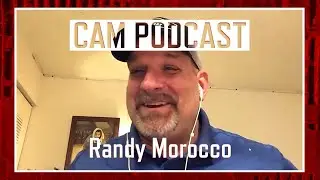 CAM Podcast | Randy Morocco