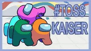 Toss Kaiser - TFS Among Us Animation