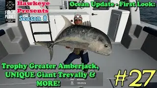 Fishing Planet #27 - S8 - Ocean Update: Trophy Greater Amberjack, UNIQUE Giant Trevally, & MORE!