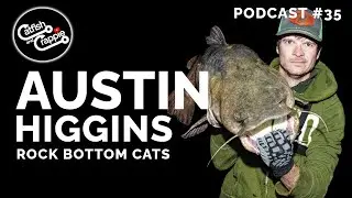 🔴 Fishing Podcast #35 - Austin Higgins - Rock Bottom Cats