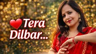 TERA DILBAR ❤️ TERA SAATHI | DANCE VIDEO 💃