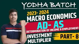 Investment Multiplier | Its Working with numerical example | AD- AS Part 8 | 12th Macro economics.