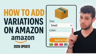 How to List Product Variations on Amazon - 2026 Beginner's Guide