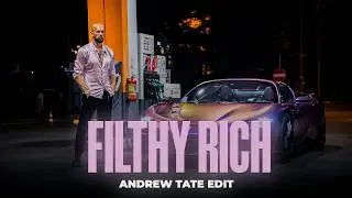 FILTHY RICH - Andrew Tate Edit