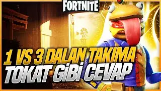 BANA 1vs3 DALAN TAKIMA TOKAT GİBİ CEVAP ?! - FORTNITE BATTLE ROYALE