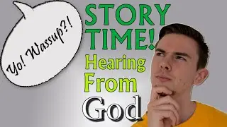 Has God ever spoken to me?! * STORY TIME *