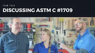 A Discussion on ASTM C 1709 - Vlog #142