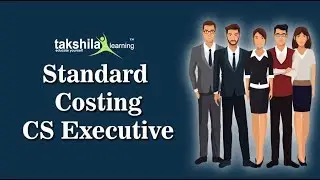 CS Executive Coaching Online classes - Standard Costing | Cost and Management Accounting