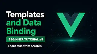 Vue 3 Beginner Tutorial | Episode 5 - Templates and Data Binding