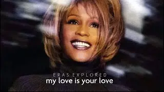 Eras Explored: Whitney Houston's My Love Is Your Love