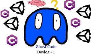 Ghost Code's Game Dev Journey: Devlog 1 - Learning Unity through... Unity