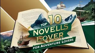 Top 10 Novels for Adventure Lovers