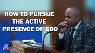 How to Pursue the Active Presence of God | Bishop Aggrey Scott | Waterloo Apostolic Church